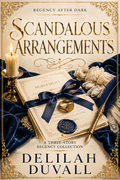 Scandalous Arrangements: Three Wicked Tales